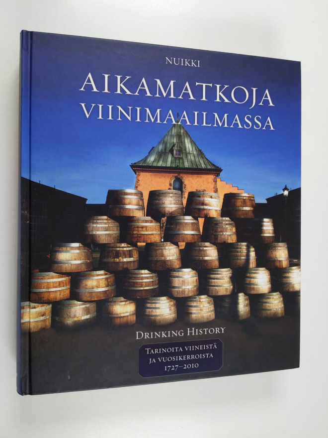 Nuikki : Aikamatkoja viinimaailmassa : Tarinoita viineist...