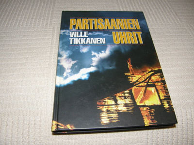 Ville Tikkanen Partisaanien uhrit  -sid