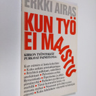 Erkki Airas : Kun työ ei maistu : kirkon työntekijät purk... - pikkukuva 1