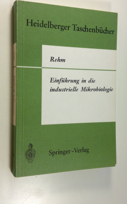 Hans-Jurgen Rehm : Einfuhrung in Die Industrielle Mikrobi...