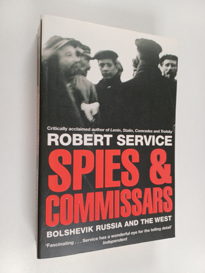 Robert Service : Spies and Commissars : Bolshevik Russia ...