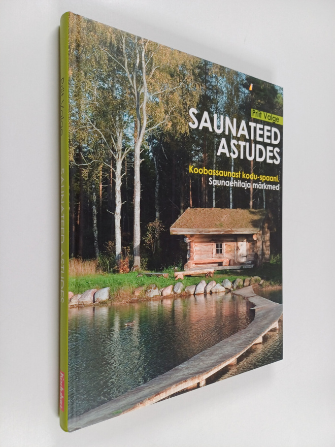 Priit Valge : Saunateed asudes : koobassaunast kodu-spaan...