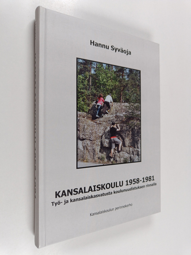 Hannu Syväoja : Kansalaiskoulu 1958-1981 : työ- ja kansal...