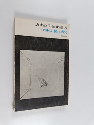 Juho Tenhiälä : Usko ja ufot