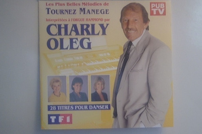 CHARLY OLEG:::LES PLUS BELLES MÉLODIES DE TOURNEZ MANEGE  CD