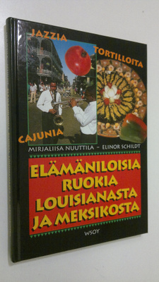 Mirjaliisa Nuuttila : Elämäniloisia ruokia Louisianasta j...