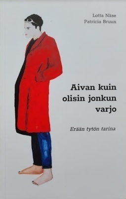 Lotta Näse, Patrcia Bruun: Aivan kuin olisin jonkun varjo