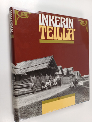 Pekka ym. (Toim.) Laaksonen : Inkerin teillä