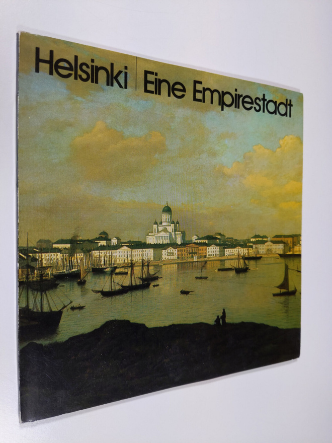 Eino E. Suolahti : Helsinki - eine empirestadt