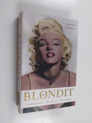 Joanna Pitman : Blondit : vaaleaveriköt Afroditesta Madon...