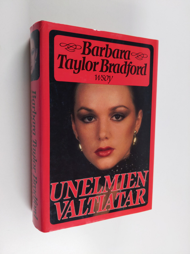 Barbara Taylor Bradford : Unelmien valtiatar