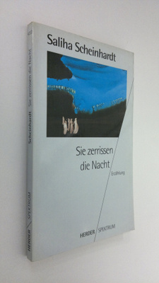 Saliha Scheinhardt : Sie zerrissen die Nacht