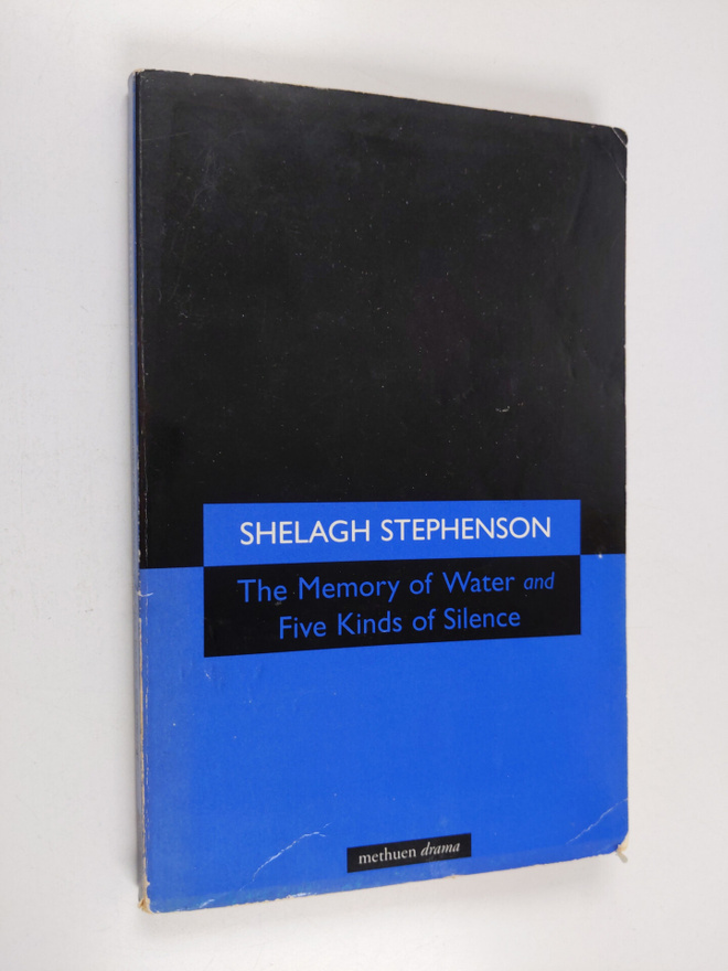 Shelagh Stephenson : Memory of Water & Five Kinds of Silence