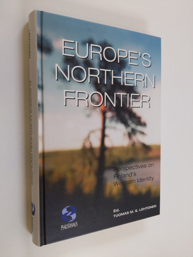 Tuomas M. S. Lehtonen : Europe's Northern frontier : pers...