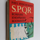 Paul Hyde Bonner : S.P.Q.R. : romaani nykypäivän Roomasta - pikkukuva 1