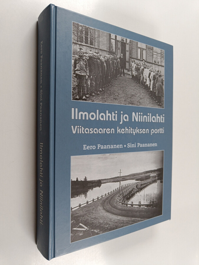 Eero Paananen : Ilmolahti ja Niinilahti : Viitasaaren keh...