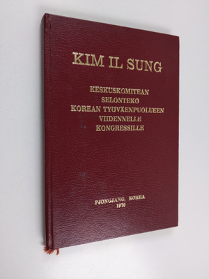 Kim Il Sung : Keskuskomitean selonteko Korean työväenpuol...