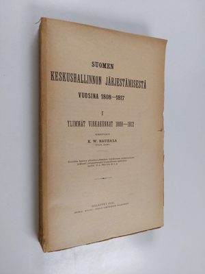 Karl William Rauhala : Suomen keskushallinnon järjestämis...