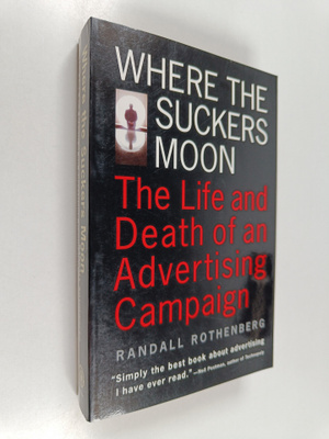 Randall Rothenberg : Where the suckers moon : the life an...