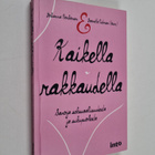 Johanna Korhonen ym. : Kaikella rakkaudella : sanoja seks... - pikkukuva 1