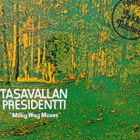 Tasavallan Presidentti : Milky Way Moses. - pikkukuva 1