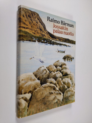 Raimo Bärman : Jossakin palaa nuotio : vaeltajan tarinoit...