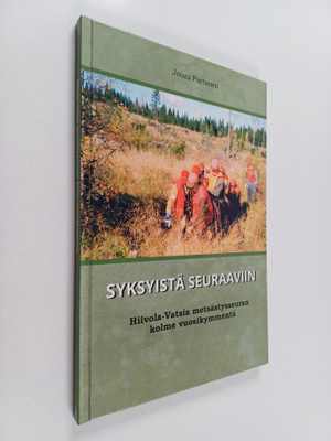 Jouni Partanen : Syksyistä seuraaviin : Hiivola-Vatsia me...