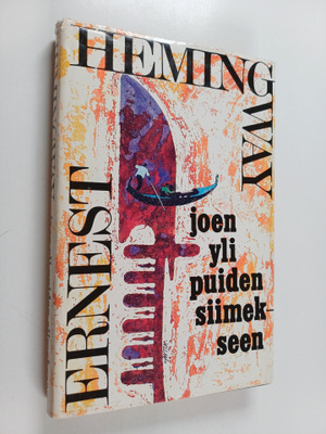 Ernest Hemingway : Joen yli puiden siimekseen
