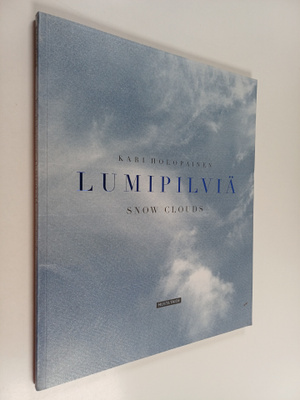 Kari Holopainen : Lumipilviä = Snow clouds