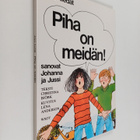 Christina Björk : Piha on meidän! sanovat Johanna ja Juss... - pikkukuva 1