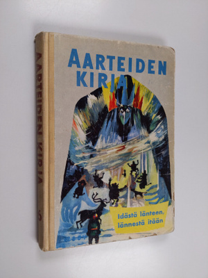 Kirsi Kunnas : Aarteiden kirja 6 : idästä länteen, lännes...