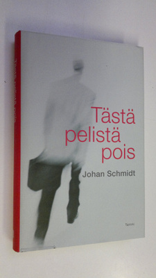Johan Schmidt : Tästä pelistä pois