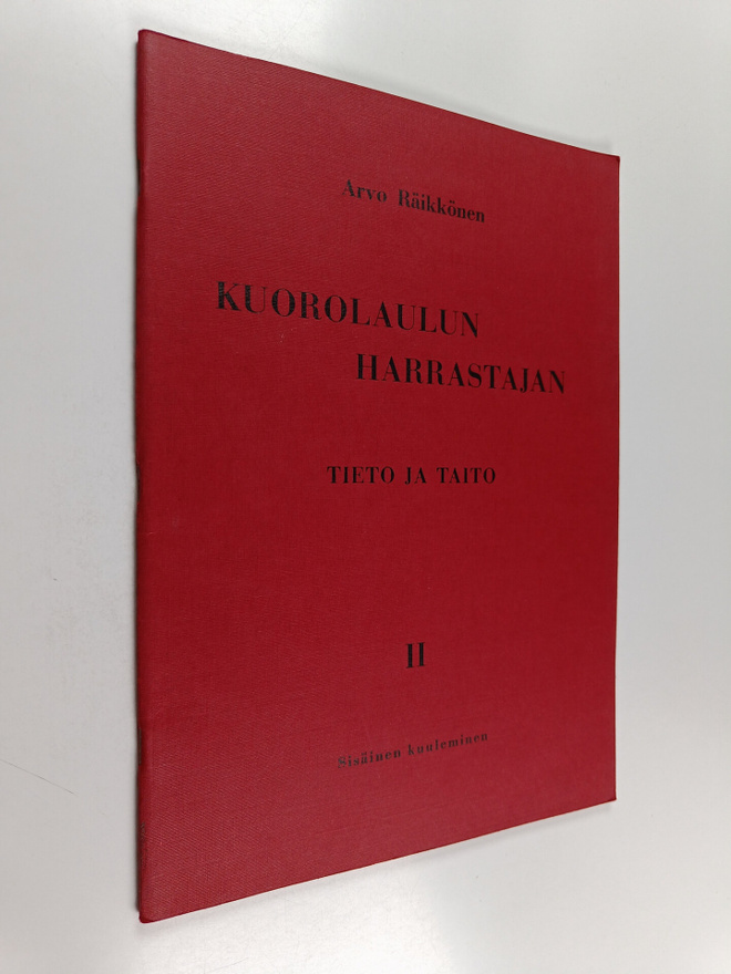 Arvo Räikkönen : Kuorolaulun harrastajan tieto ja taito 2...