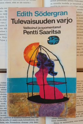 Edith Södergran - Tulevaisuuden varjo (nid.)