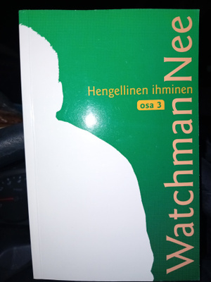 Watchman Nee : Hengellinen ihminen osa 3 ( SIS POSTIKULU )