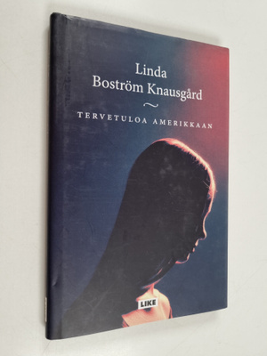 Linda Boström Knausgård : Tervetuloa Amerikkaan