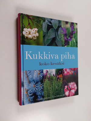 Yvonne Dengin : Kukkiva piha koko kesäksi