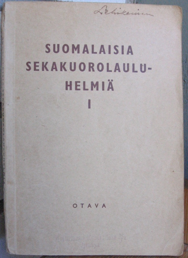 Suomalaisia sekakuorolauluhelmiä I, Otava 1948. 96 s.