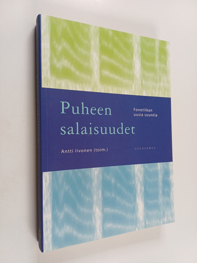 Antti (toim.) Iivonen : Puheen salaisuudet : Fonetiikan u...