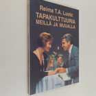 Reima T. A. Luoto : Tapakulttuuria meillä ja muualla : ka... - pikkukuva 1