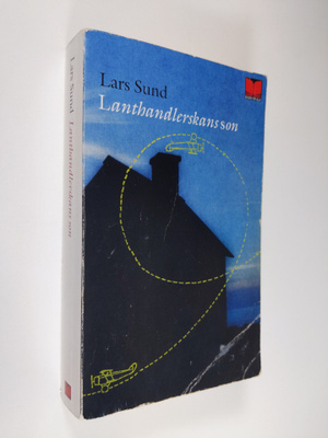 Lars Sund : Lanthandlerskans son : roman