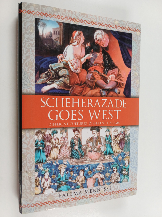 Fatima Mernissi : Scheherazade goes west : Different cult...