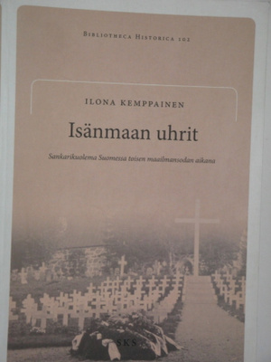 Ilona Kemppainen : Isänmaan uhrit  Sankarikuolema Suomessa