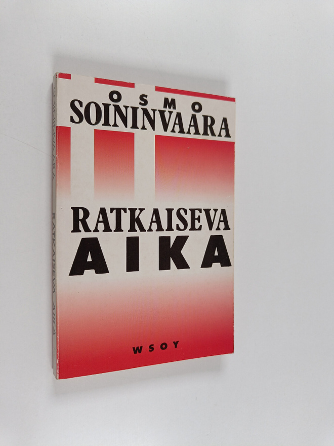 Osmo Soininvaara : Ratkaiseva aika (signeerattu, tekijän ...