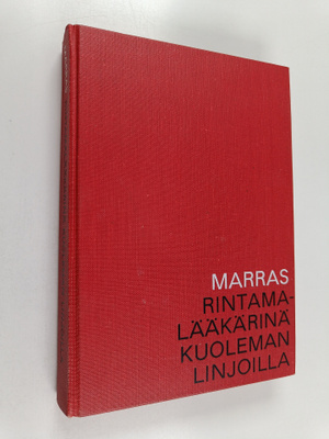 Pauli Marras : Rintamalääkärinä kuoleman linjoilla