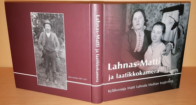 Lahnas-Matti ja laatikkokamera : Kyläkuvaaja Matti Lahnala