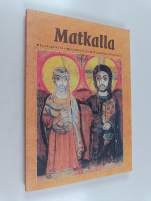 Matkalla : hengellisesta ohjauksesta ja matkakumppanuudesta