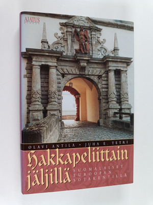 Juha E. Tetri ym. : Hakkapeliittain jäljillä : suomalaise...