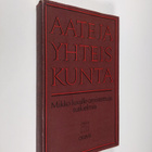 Aate ja yhteiskunta : Mikko Juvalle omistettuja tutkielmia - pikkukuva 1