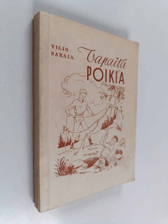Viljo Saraja : Vapaita poikia